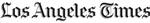 Los Angeles Times Los Angeles Times